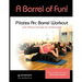 A Barrel of Fun!