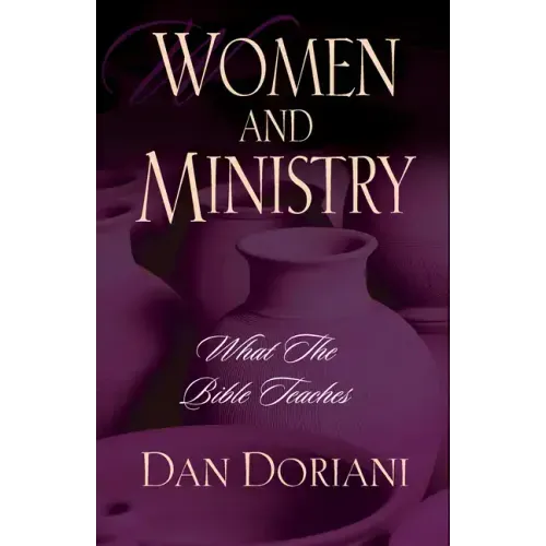 Women and Ministry: What the Bible Teaches