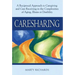 Caresharing: A Reciprocal Approach to Caregiving and Care Receiving in the Complexities of Aging, Illness or Disability