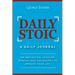 Daily Stoic: A Daily Journal: On Meditation, Stoicism, Wisdom and Philosophy to Improve Your Life: A Daily Journal: On Meditation,