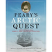 Peary's Arctic Quest: Untold Stories from Robert E. Peary's North Pole Expeditions