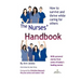 The Nurses' Handbook: How to Survive and Thrive While Caring for Others