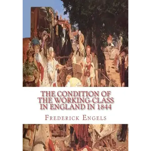 The Condition of the Working-Class in England in 1844