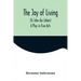 The Joy of Living (Es lebe das Leben): A Play in Five Acts
