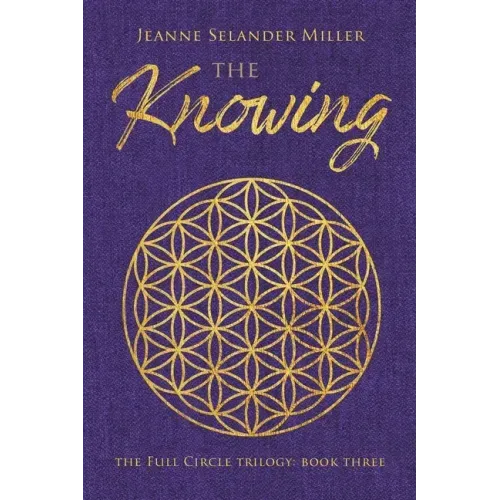 The Knowing: Book Three: The Full Circle Trilogy