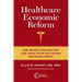 Healthcare Economic Reform: How and Why Physicians Must Lead Change Within Our Evolving Healthcare Economy