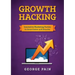 Growth Hacking: Innovative Marketing Tactics to grow faster and smarter