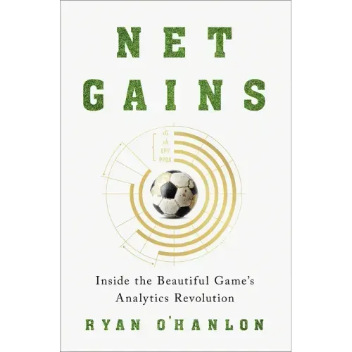 Net Gains: Inside the Beautiful Game's Analytics Revolution