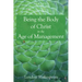 Being the Body of Christ in the Age of Management