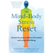 The Mind-Body Stress Reset: Somatic Practices to Reduce Overwhelm and Increase Well-Being