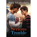Serious Trouble