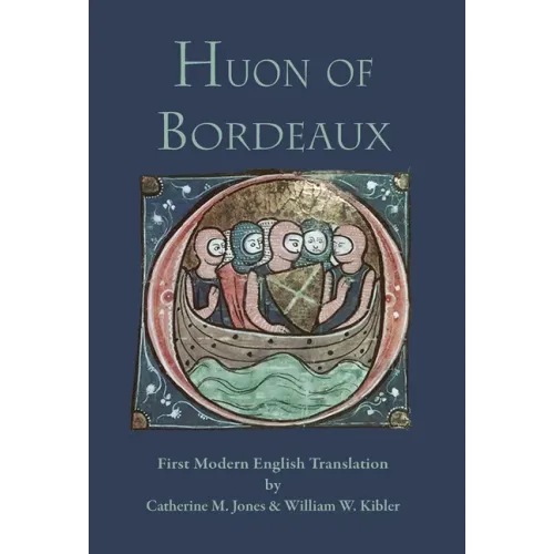 Huon of Bordeaux: First Modern English Translation