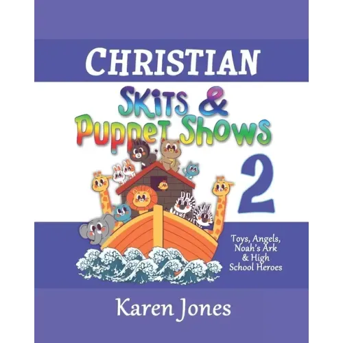 Christian Skits & Puppet Shows 2: Great for Sunday School, Youth, & Ladies' Ministries
