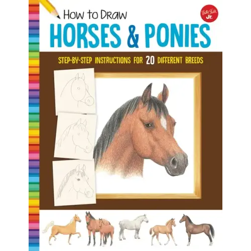 How to Draw Horses & Ponies: Step-By-Step Instructions for 20 Different Breeds