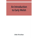 An introduction to early Welsh