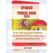 Spanish Phrase Book 2024: Over 700 easy and essential vocabularies for everyday use Spanish-speaking world