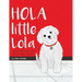 Hola Little Lola: Spanish and English ABC