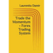 Trade the Momentum - Forex Trading System