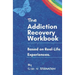 The Addiction Recovery Workbook: A 7-Step Master Plan To Take Back Control Of Your Life
