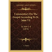 Commentary On The Gospel According To St. John V1: St. John 1-8 (1874)
