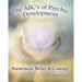 The ABC's of Psychic Development: Awareness, Belief & Courage