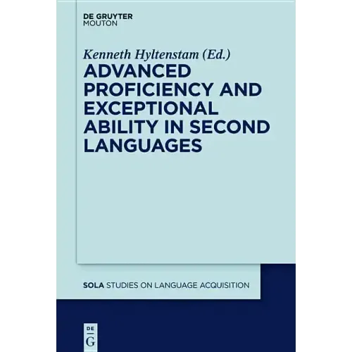 Advanced Proficiency and Exceptional Ability in Second Languages