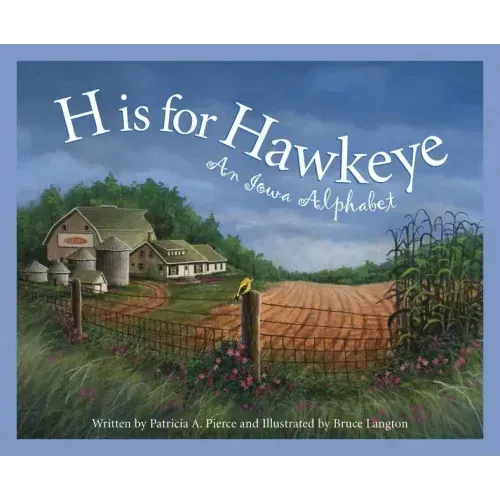 H Is for Hawkeye: An Iowa Alphabet