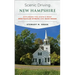 Scenic Driving New Hampshire: Exploring the State's Most Spectacular Byways and Back Roads