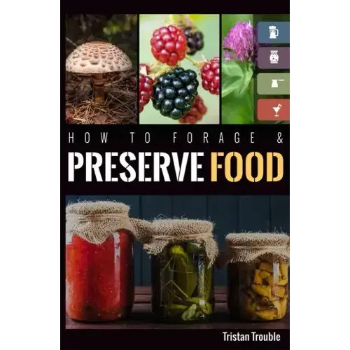 How to Forage & Preserve Food