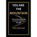 You Are the Mountain: Overcoming Self-doubt to Unlock Your Inner Strength