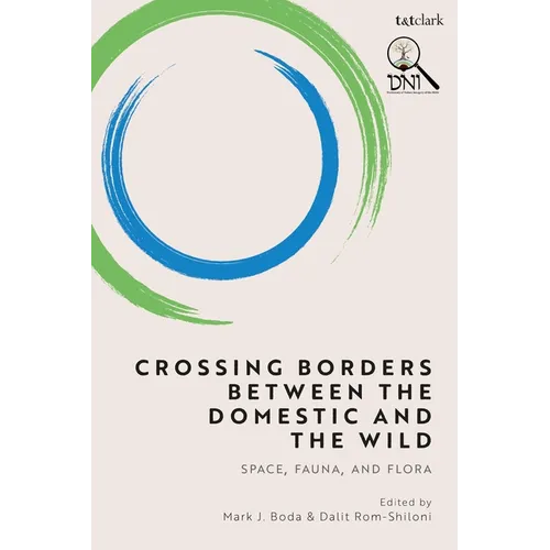 Crossing Borders between the Domestic and the Wild: Space, Fauna, and Flora