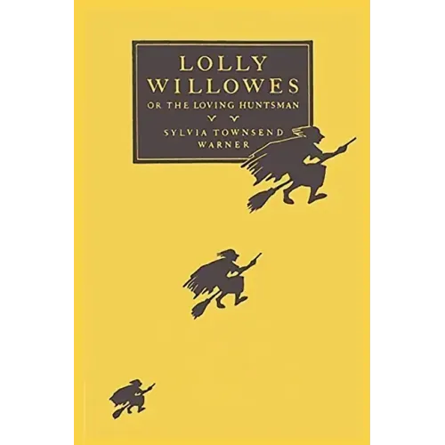 Lolly Willowes: or the Loving Huntsman