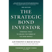 The Strategic Bond Investor, Third Edition: Strategic Tools to Unlock the Power of the Bond Market