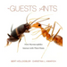 The Guests of Ants: How Myrmecophiles Interact with Their Hosts