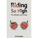 Riding So High: The Beatles and Drugs