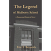 The Legend of Mulberry School