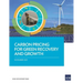 Carbon Pricing for Green Recovery and Growth