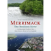 Merrimack, the Resilient River: An Illustrated Profile of the Most Historic River in New England