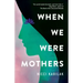 When We Were Mothers