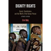 Dignity Rights: Courts, Constitutions, and the Worth of the Human Person