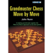 Grandmaster Chess Move by Move