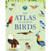 Atlas of Amazing Birds: (Fun, Colorful Watercolor Paintings of Birds from Around the World with Unusual Facts, Ages 5-10, Perfect Gift for Young Birde