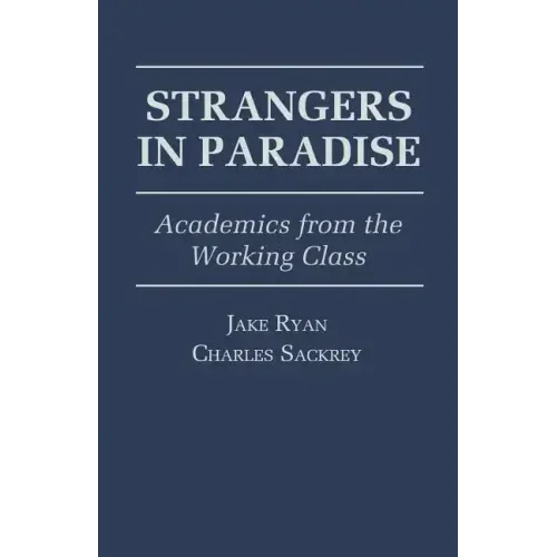 Strangers in Paradise: Academics from the Working Class