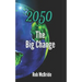 2050 The Big Change