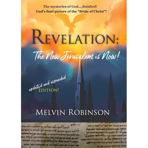 Revelation: The New Jerusalem is Now!