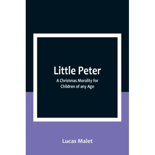Little Peter: A Christmas Morality for Children of any Age