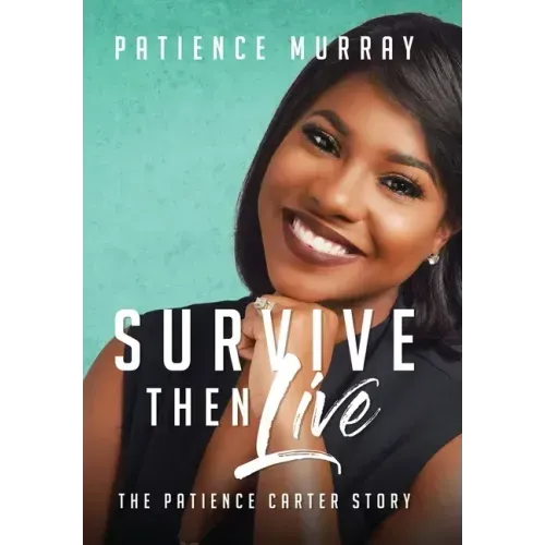 Survive Then Live: The Patience Carter Story