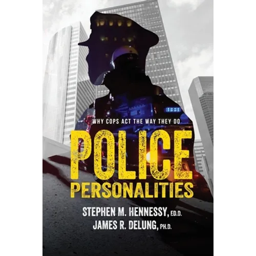 Police Personalities: Why Cops Act The Way They Do
