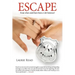 "Escape": From what could have been a Life Sentence!