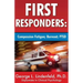 First Responders: : Compassion Fatigue; Burnout; PTSD